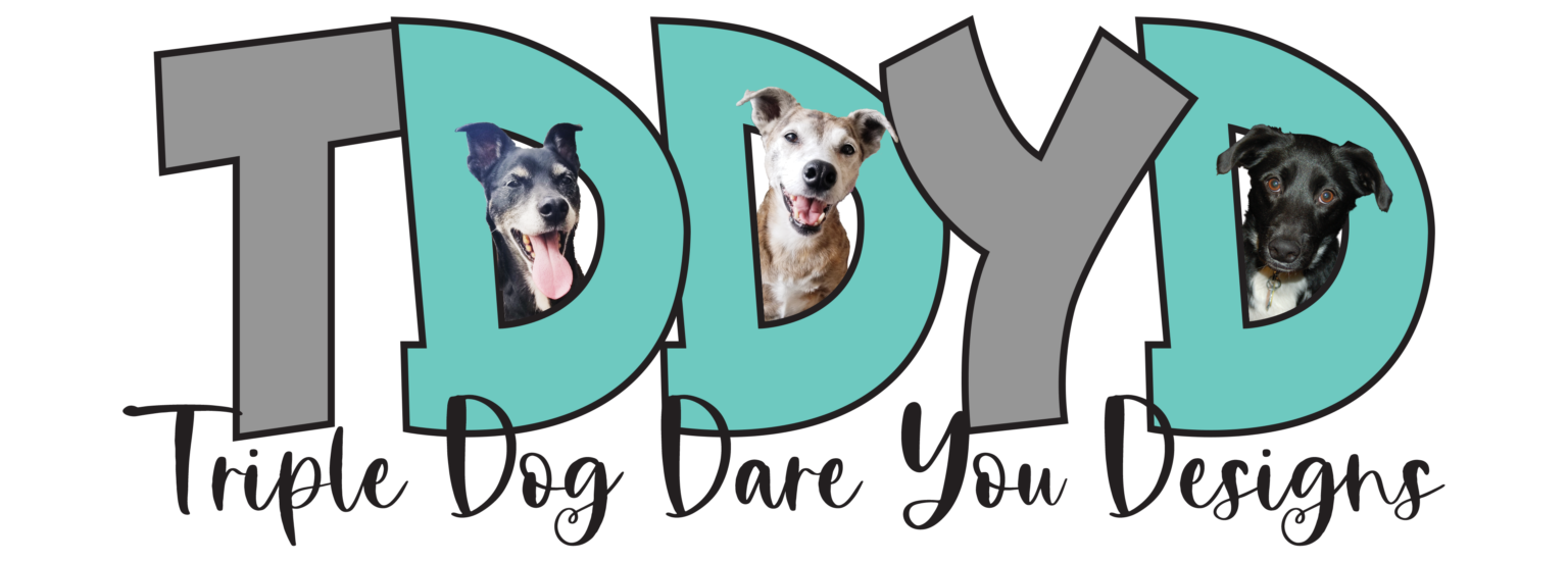 Home Triple Dog Dare You Designs